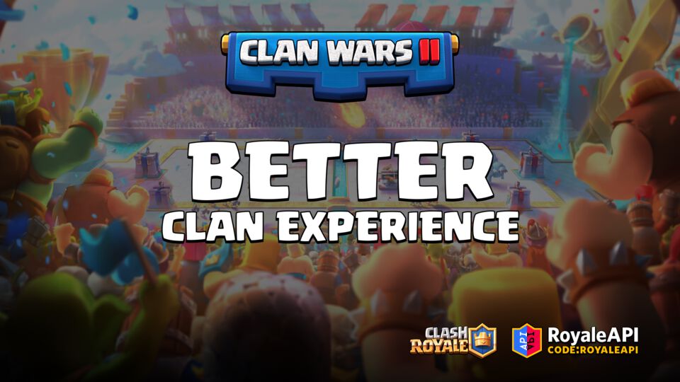 Better Clan Experience - Clash Royale Clan Wars 2.0